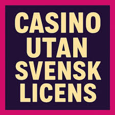 Casino Utan Svensk Licens Hela Sanningen Casino Utan Svensk Licens Hela Sanningen